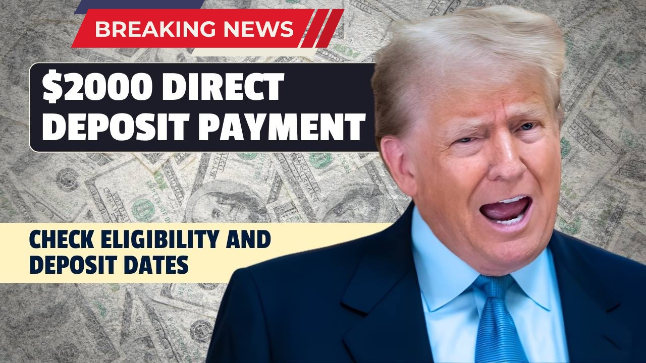 $2,000 Direct Deposit in October 2025 – Check Eligibility & Complete Payment Details