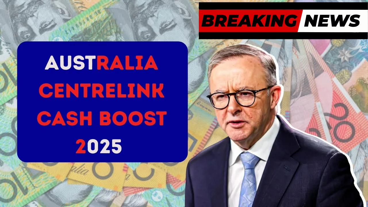 Centrelink Cash Boost 2025 – Who Qualifies for Australia’s New Extra Payment Scheme