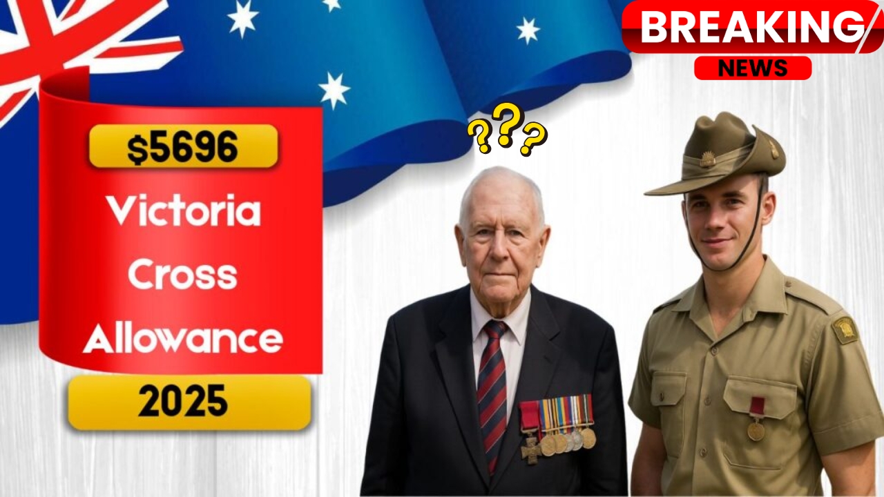 $5,696 Victoria Cross Allowance 2025 – November Payments Confirmed, Check Eligibility