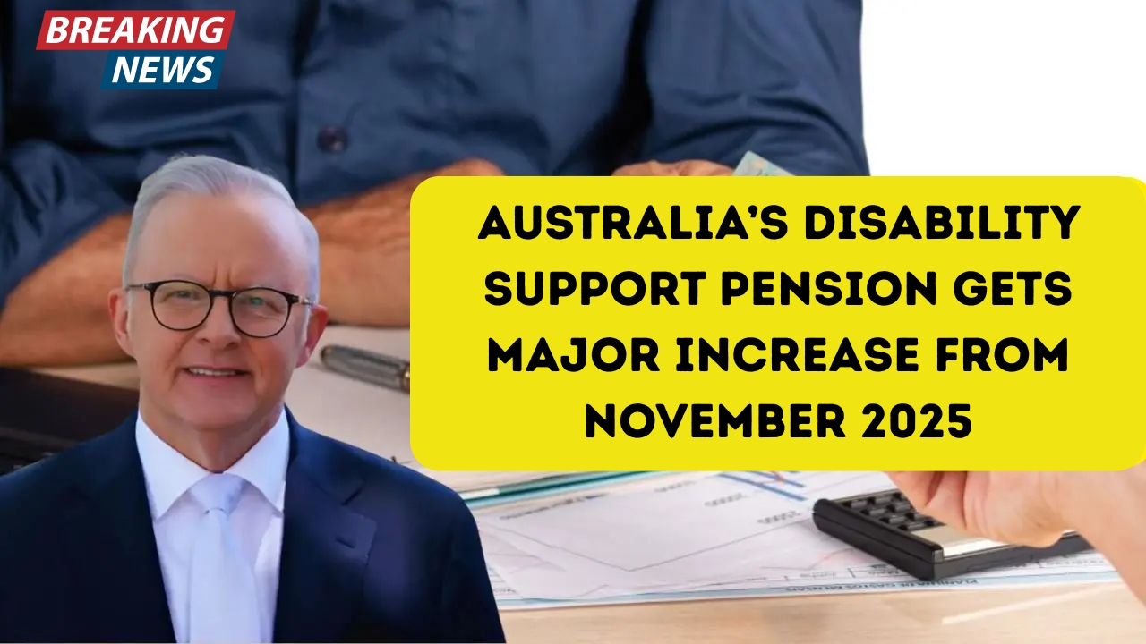 Australia’s Disability Support Pension Gets Major Increase from November 2025