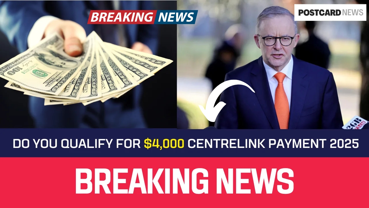 Centrelink $4,000 Bonus Deposit 2025: Who Qualifies and When Payments Arrive
