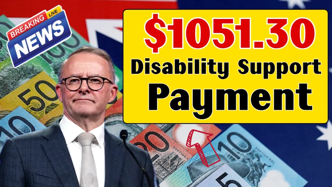 Disability Support Pension 2025 – $1,051.30 Monthly Benefit Details and Application Guide