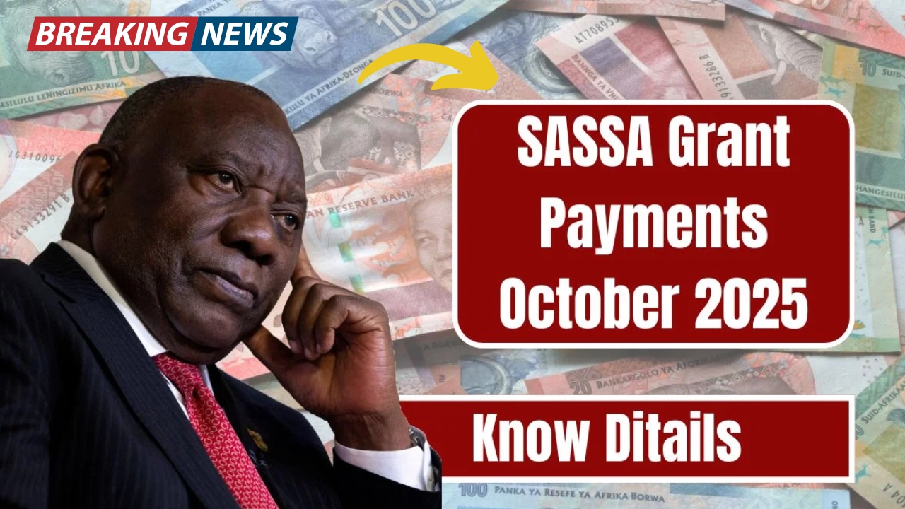 October 2025 SASSA Grants Update: Full List of Payment Dates, Amounts and Eligibility