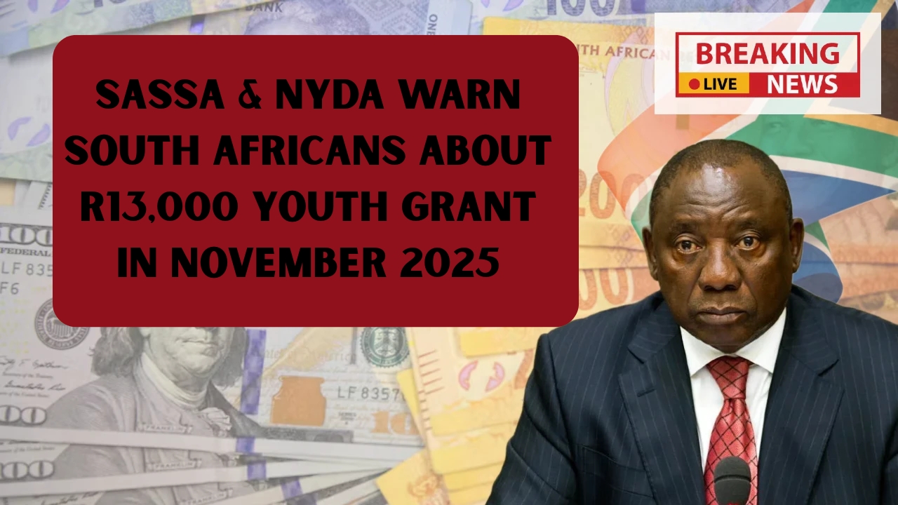 SASSA & NYDA Warn South Africans About R13,000 Youth Grant in November 2025