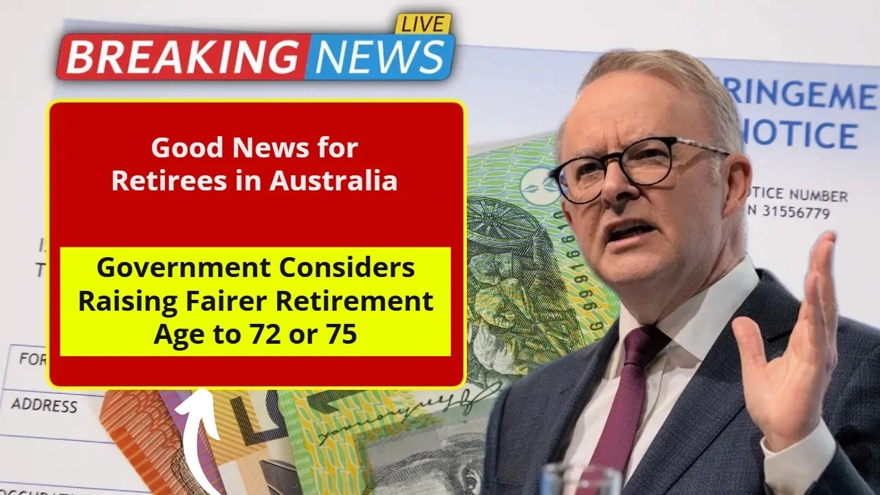 Will Australians Work Longer? New Proposal to Lift Retirement Age to 72 or 75