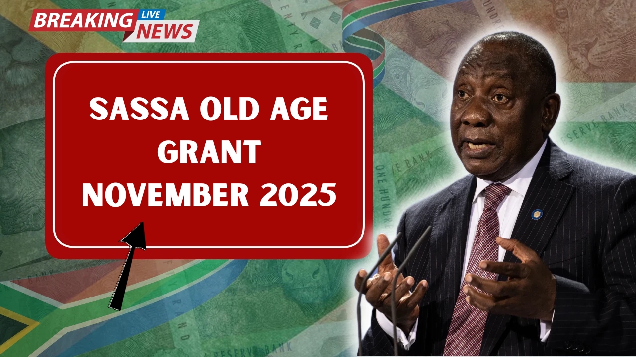 SASSA Old Age Grant November 2025 – Payment Dates, Amounts & Eligibility Explained